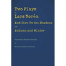 Two Plays: And Give Us the Shadows and Autumn and Winter