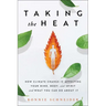 Taking the Heat: How Climate Change Is Affecting Your Mind, Body, and Spirit and What You Can Do about It