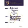 Internet Resources and Services for International Marketing and Advertising: A Global Guide