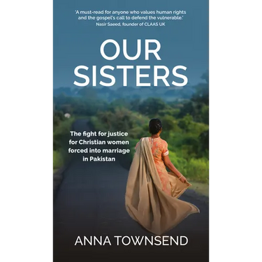 Our Sisters: The Fight for Justice for Christian Women Forced Into Marriage in Pakistan