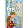 Lots & Lots of Knots