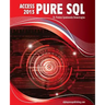 MS Access 2013 Pure SQL: Real, Power-Packed Solutions For Business Users, Developers, And The Rest Of Us