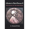A Brain in Third Person II: The Return of the Bad Penny