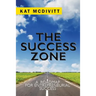 The Success Zone: A Roadmap for Entrepreneurial Success