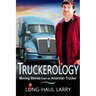 Truckerology: Moving Stories From An American Trucker