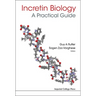 Incretin Biology - A Practical Guide: Glp-1 and Gip Physiology