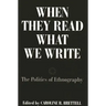When They Read What We Write: The Politics of Ethnography