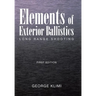Elements of Exterior Ballistics: Long Range Shooting First Edition