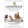 Animalkind: Remarkable Discoveries about Animals and Revolutionary New Ways to Show Them Compassion