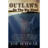 Outlaws on the Big River