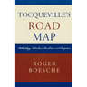 Tocqueville's Road Map: Methodology, Liberalism, Revolution, and Despotism