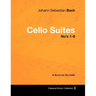 Johann Sebastian Bach - Cello Suites No's 1-6 - A Score for the Cello
