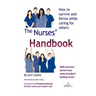 The Nurses' Handbook: How to Survive and Thrive While Caring for Others