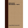 Johnsonian Miscellanies - Vol II