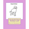 Labradoodle Happy Birthday Cards: Do It Yourself
