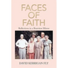 Faces of Faith: Reflections in a Rearview Mirror