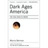 Dark Ages America: The Final Phase of Empire