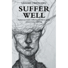Suffer Well: Endure Necessary Suffering in Order to Avoid Unnecessary Suffering