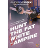 Hunt the Fat White Vampire