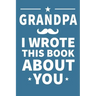 Grandpa I Wrote This Book About You: Grandpa's Birthday, Father's Day