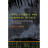 Intelligence and Surprise Attack: Failure and Success from Pearl Harbor to 9/11 and Beyond