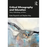Critical Ethnography and Education: Theory, Methodology, and Ethics