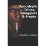Apocalyptic Tribes, Smugglers & Freaks