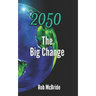 2050 The Big Change