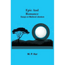Epic and Romance: Essays on Medieval Literature