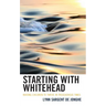 Starting with Whitehead: Raising Children to Thrive in Treacherous Times