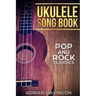 Ukulele Song Book: Pop and Rock Classics