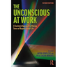 The Unconscious at Work: A Tavistock Approach to Making Sense of Organizational Life