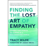 Finding the Lost Art of Empathy: Connecting Human to Human in a Disconnected World