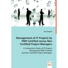 Management of #I'T Projects by PMP Certified versus Non Certified Project Managers