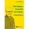 Prime Numbers, Friends Who Give Problems: A Trialogue with Papa Paulo