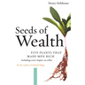 Seeds of Wealth: Five Plants That Made Men Rich