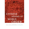 Chinese Visions of World Order: Tianxia, Culture, and World Politics