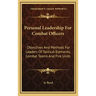 Personal Leadership for Combat Officers: Objectives and Methods for Leaders of Tactical Elements, Combat Teams and Fire Units