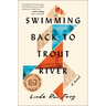 Swimming Back to Trout River