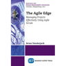 The Agile Edge: Managing Projects Effectively Using Agile Scrum