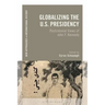 Globalizing the U.S. Presidency: Postcolonial Views of John F. Kennedy