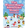 The Winter Magic Snowflake Shapes Coloring Book