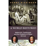 A World Restored: Metternich, Castlereagh and the Problems of Peace, 1812-22