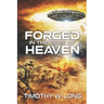 Forged in the Fires of Heaven: (A Marines in Space Science Fiction Novel)