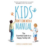 Kids Don't Come With a Manual: The Essential Guide to a Happy Family Life
