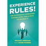 Experience Rules!: The Experience Operating System (XOS) and 8 Keys to Enable It