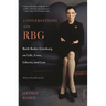 Conversations with Rbg: Ruth Bader Ginsburg on Life, Love, Liberty, and Law