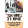 The Importance Of Planning: Key To Apply The Principles Of Effective Program Implementation