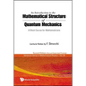 Introduction to the Mathematical Structure of Quantum Mechanics, An: A Short Course for Mathematicians (2nd Edition)