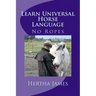 Learn Universal Horse Language: No Ropes